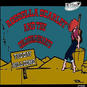 Scarlet, Rossella & the Cold Cold Hearts: Day Will Come (7-Inch Single)