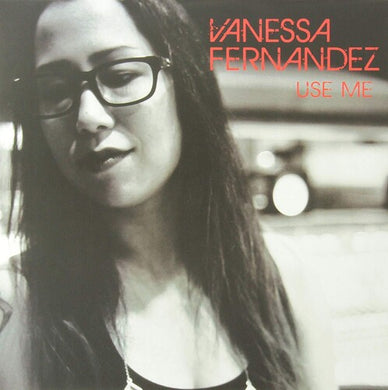 Fernandez, Vanessa: Use Me (Vinyl LP)
