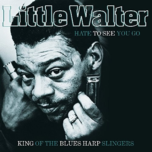 Little Walter: Hate To See You Go: King Of The Blues Harp Slingers (Vinyl LP)
