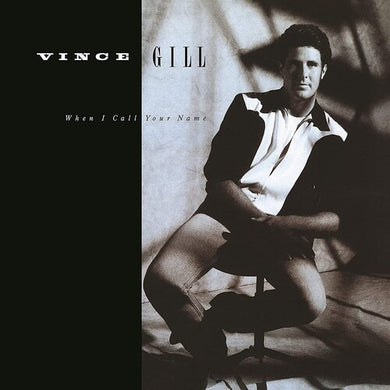 Gill, Vince: When I Call Your Name (Vinyl LP)