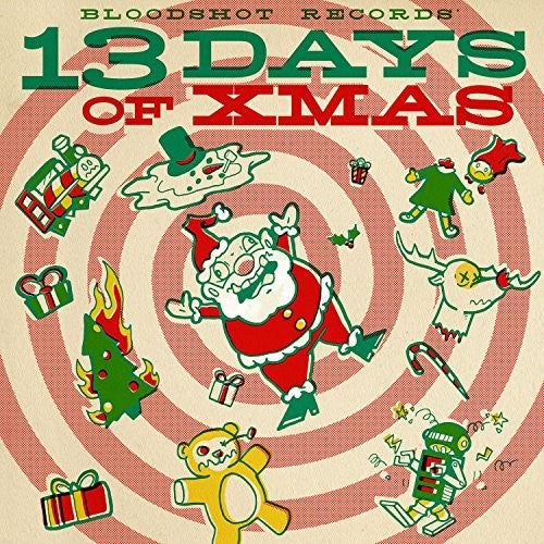 Bloodshot Records' 13 Days of Xmas / Various: Bloodshot Records' 13 Days Of Xmas (Various Artists) (Vinyl LP)