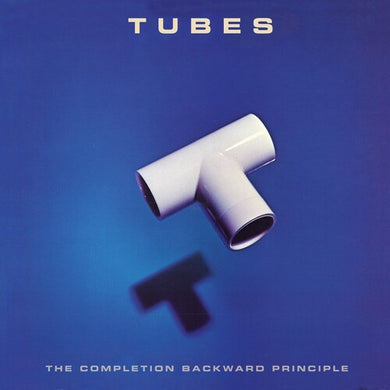 Tubes: Completion Backwards Principle (Vinyl LP)