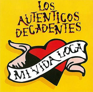 Los Autenticos Decadentes: Mi Vida Loca (Vinyl LP)