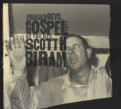 Biram, Scott H.: Sold Out to the Devil: A Collection of Gospel Cuts by the Rev. Scott H (Vinyl LP)