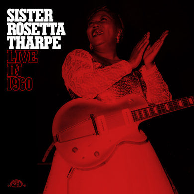Tharpe, Rosetta Sister: Sister Rosetta Tharpe Live In 1960 (Vinyl LP)
