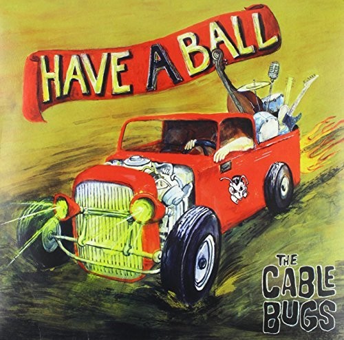 Cable Bugs: Have A Ball (Vinyl LP)