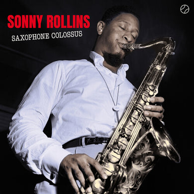 Rollins, Sonny: Saxophone Colossus [180-Gram Vinyl With Bonus Tracks] (Vinyl LP)