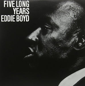 Eddie Boyd: Five Long Years (Vinyl LP)