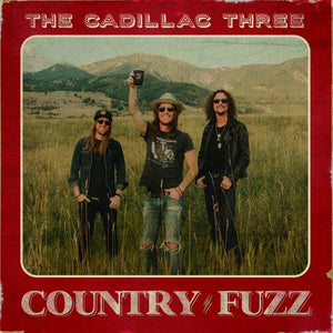 Cadillac Three: COUNTRY FUZZ (Vinyl LP)