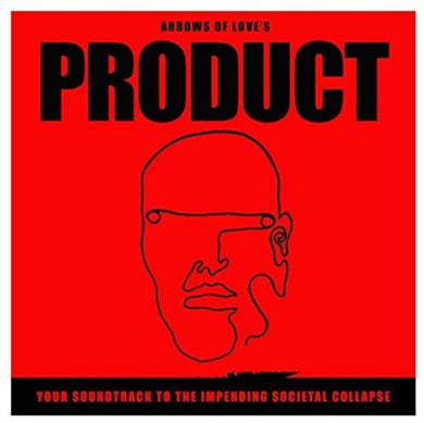 Arrows of Love: Your Soundtrack To The Impending Societal Collapse (Vinyl LP)