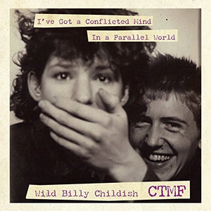 Childish, Billy & Ctmf: I've Got A Conflicted Mind In A Parallel World (7-Inch Single)