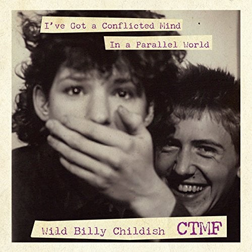 Childish, Billy & Ctmf: I've Got A Conflicted Mind In A Parallel World (7-Inch Single)