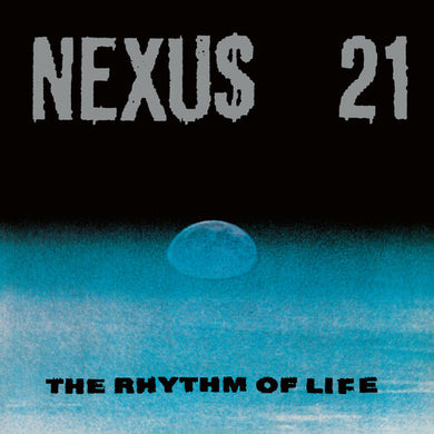Nexus 21: Rhythm Of Life (Vinyl LP)