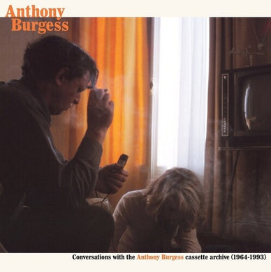 Burgess, Anthony: Conversations with the Anthony Burgess cassette archives (Vinyl LP)