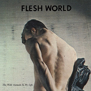 Flesh World: Wild Animals In My Life (Vinyl LP)