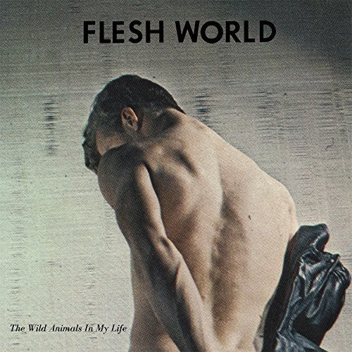 Flesh World: Wild Animals In My Life (Vinyl LP)