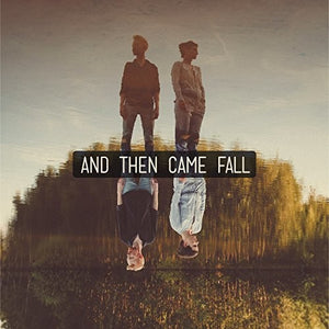 & Then Came Fall: And Then Came Fall (Vinyl LP)