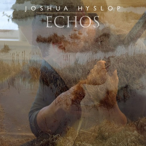 Hyslop, Joshua: Echos (Vinyl LP)