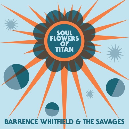 Whitfield, Barrence & Savages: Soul Flowers Of Titan (Vinyl LP)