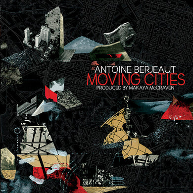 Antoine Berjeaut: Moving Cities Produced By Makaya Mccraven (Vinyl LP)