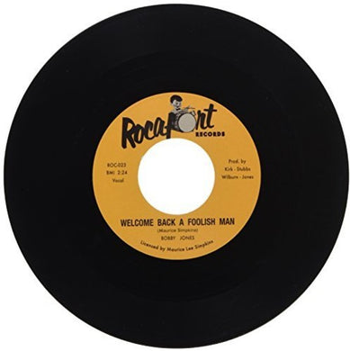 Bobby Jones: Welcome Back A Foolish Man / Lovin Hard Livin Good (7-Inch Single)