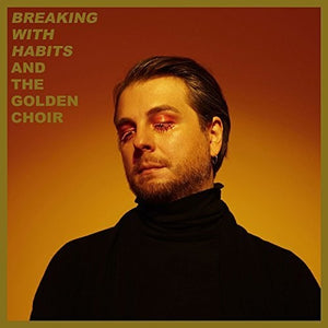 & the Golden Choir: Breaking With Habits (Vinyl LP)