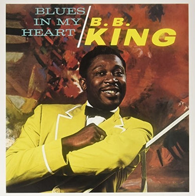B.B. King: Blues In My Heart (Vinyl LP)