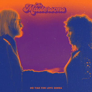 Mastersons: No Time For Love Songs (Vinyl LP)