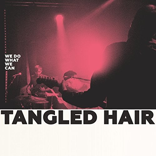 Tangled Hair: We Do What We Can (Vinyl LP)