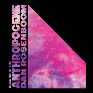 Rosenboom, Dan: Absurd In The Anthropocene (Vinyl LP)