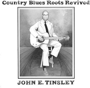 Tinsley, John E: Country Blues Roots Revived (Vinyl LP)