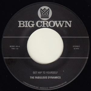 Fabulous Dynamics: Get Hip To Yourself / Every Time I See A Pretty Girl (7-Inch Single)