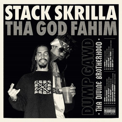 God Fahim / Stack Skrilla: Dump Gawd: Tha Divine Brotherhood (Vinyl LP)