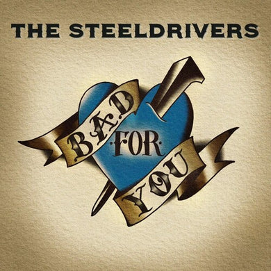 Steeldrivers: Bad For You (Vinyl LP)