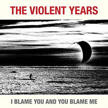 Violent Years: I Blame You & You Blame Me (Vinyl LP)