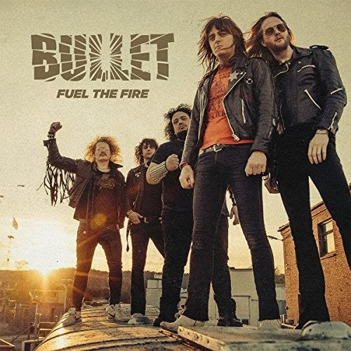 Bullet: Fuel The Fire (7-Inch Single)