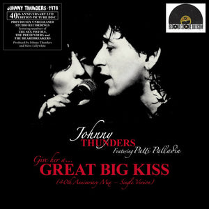 Johnny Thunders: (Give Her A) Great Big Kiss (Single Version 2015 Mix) (7-Inch Single)