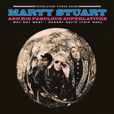 Marty Stuart & His Fabulous Superlatives: Way Out West - Desert Suite (trip One) (Vinyl LP)
