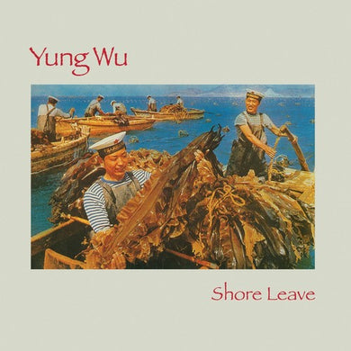 Yung Wu: Shore Leave (Vinyl LP)