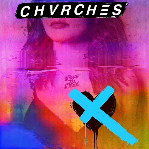Chvrches: Love Is Dead (Vinyl LP)