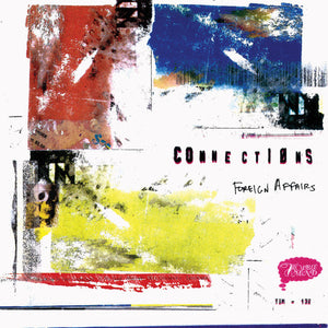 Connections: Foreign Affairs (Vinyl LP)