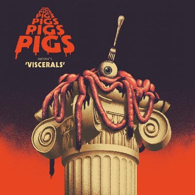 Pigs Pigs Pigs Pigs Pigs Pigs Pigs: Viscerals (Vinyl LP)