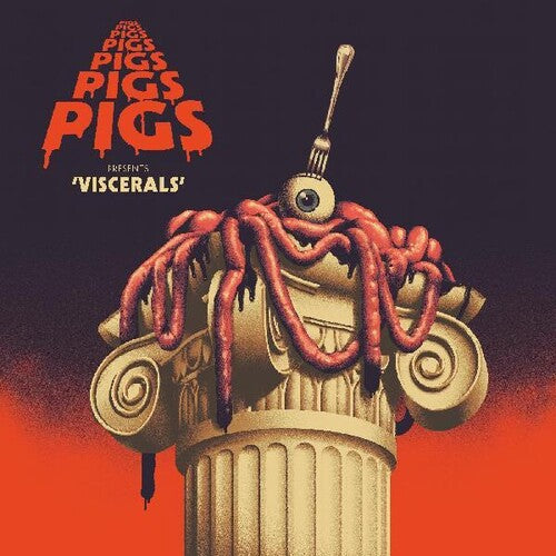 Pigs Pigs Pigs Pigs Pigs Pigs Pigs: Viscerals (Vinyl LP)