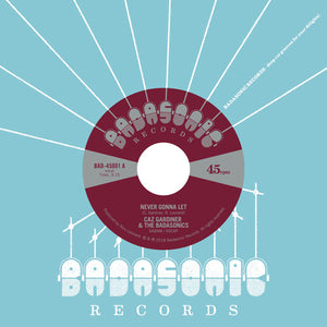 Gardiner, Caz & the Badasonics: Never Gonna Let / Tic Tac Toe (7-Inch Single)