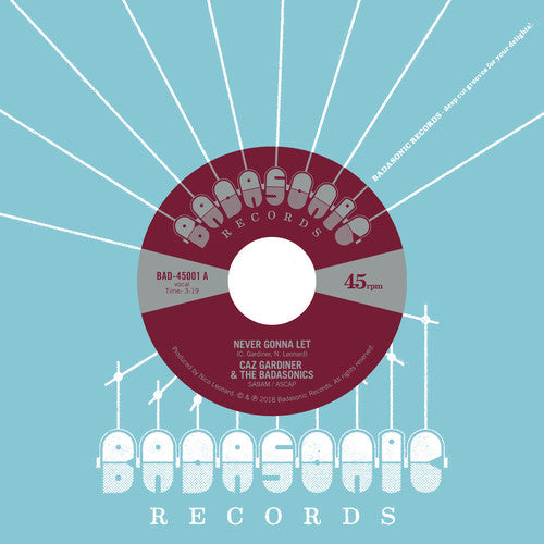 Gardiner, Caz & the Badasonics: Never Gonna Let / Tic Tac Toe (7-Inch Single)