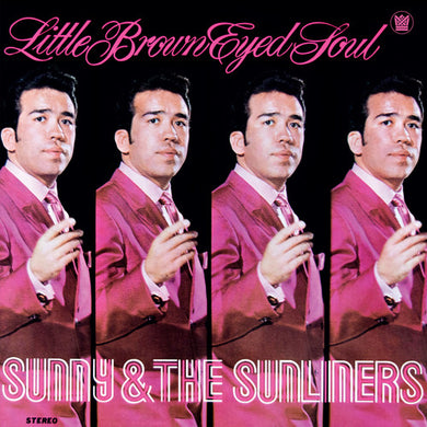 Sunny & Sunliners: Little Brown Eyed Soul (Vinyl LP)