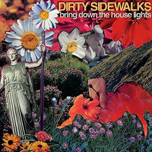 Dirty Sidewalks: Bring Down The House Lights (Vinyl LP)