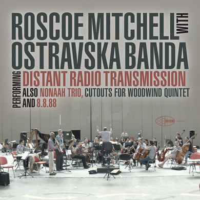 Mitchell, Roscoe / Banda, Ostravaska: Distant Radio Transmission (Vinyl LP)