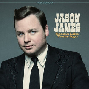 James, Jason: Seems Like Tears Ago (Vinyl LP)