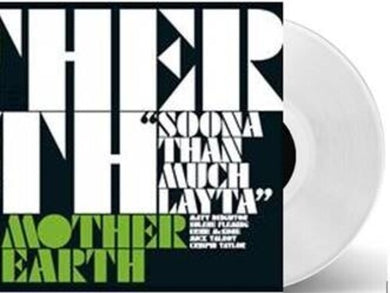 Mother Earth: Soona Than Much Layta (Vinyl LP)